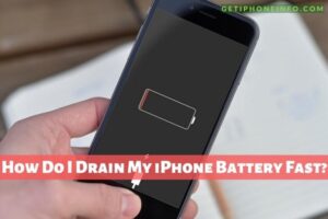 How Do I Drain My iPhone Battery Fast?