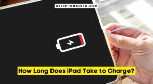 How Long Does iPad Take to Charge?