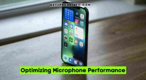 Optimizing Microphone Performance