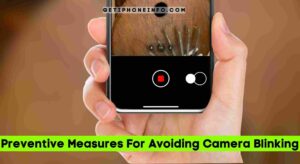 Preventive Measures For Avoiding Camera Blinking