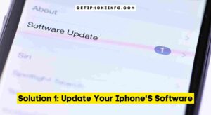Solution 1: Update Your Iphone'S Software