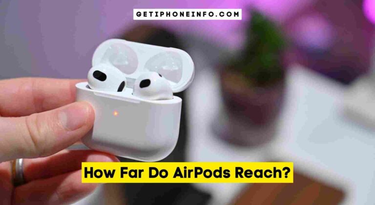 How Far Do AirPods Reach?